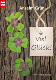 Viel Glück! : Münsterschwarzacher Geschenkhefte (Münsterschwarzacher Geschenkheft) （3. Aufl. 2018. 32 S. 17 x 32 cm）