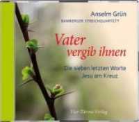 Vater vergib ihnen, 1 Audio-CD : Die sieben letzten Worte Jesu am Kreuz. Meditationen gesprochen von Anselm Grün. Hrsg.: Abtei Münsterschwarzach. 68 Min. （1. Aufl. 2014. 143 x 125 mm）