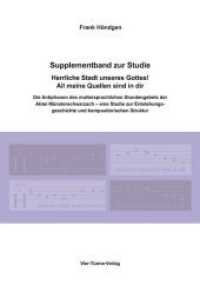 Supplementband zur Studie Herrliche Stadt unseres Gottes! All meine Quellen sind in dir : Die Antiphonen des muttersprachlichen Stundengebets der Abtei Münsterschwarzach - eine Studie zur Entstehungsgeschichte und kompositorischen Struktur （1. Aufl. 2013. 481 S. zahlr. Notenabb. 29.5 cm）