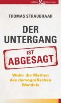 Der Untergang ist abgesagt : Wider die Mythen des demografischen Wandels （2016. 206 S. 20.5 cm）
