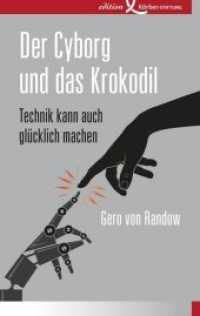 Der Cyborg und das Krokodil : Technik kann auch glücklich machen （2016. 176 S. 20 cm）