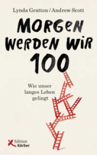 Morgen werden wir 100 : Wie unser langes Leben gelingt （2018. 384 S. 21.5 cm）