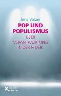 Pop und Populismus : Über Verantwortung in der Musik （2019. 208 S. 19 cm）