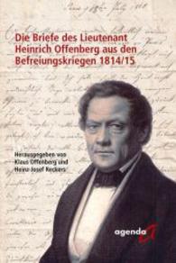 Die Briefe des Lieutenant Heinrich Offenberg aus den Befreiungskriegen 1814/15 （2014. 138 S. 210 mm）
