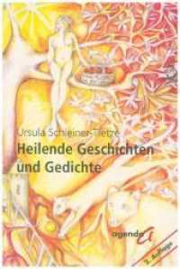 Heilende Geschichten und Gedichte （2., überarb. Aufl., erw. Aufl. 2018. 134 S. 21 cm）