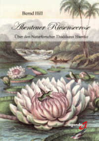 Abenteuer Riesenseerose : Über den Naturforscher Thaddaeus Haenke （2022. 204 S. 24 cm）