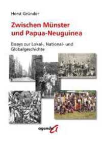 Zwischen Münster und Papua-Neuguinea : Essays zur Lokal-, National- und Globalgeschichte （2023. 416 S. 24 cm）
