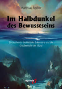Im Halbdunkel des Bewusstseins : Eintauchen in die Welt der Erkenntnis und die Graubereiche der Moral （2024. 76 S. 21 cm）