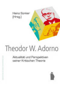 Theodor W. Adorno : Aktualität und Perspektiven seiner Kritischen Theorie （2020. 282 S. 21 cm）