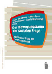 Der Bewegungsraum der sozialen Frage : Wo Protest Platz hat und Raum findet (Raumproduktionen: Theorie und gesellschaftliche Praxis 44) （2024. 260 S. 21 cm）