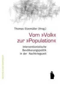 Vom "Volk" zur "Population" : Interventionistische Bevölkerungspolitik in der Nachkriegszeit （2015. 297 S. 21 cm）