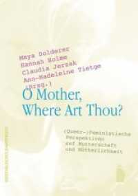 O Mother, Where Art Thou? : (Queer-)Feministische Perspektiven auf Mutterschaft und Mütterlichkeit （2. Aufl. 2018. 217 S. 21 cm）