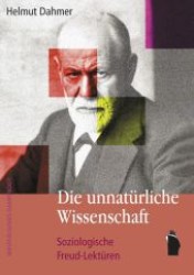 Die unnatürliche Wissenschaft : Soziologische Freud-Lektüren （2012. 273 S. 21 cm）