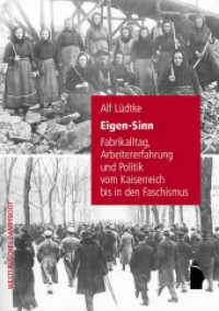 Eigen-Sinn : Fabrikalltag, Arbeitererfahrung und Politik vom Kaiserreich bis in den Faschismus （Neuaufl. 2015. 388 S. 211 mm）