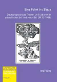Eine Fahrt ins Blaue : Deutschsprachiges Theater und Kabarett im australischen Exil und Nach-Exil (1933-1988) (Amsterdamer Publikationen zur Sprache und Literatur, Band 163)