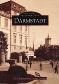 Darmstadt (Die Reihe Archivbilder) （11. Aufl. 2022. 128 S. m. 213 S/W-Fotos. 23.5 cm）