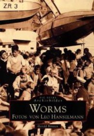 Worms (Die Reihe Archivbilder) （6. Aufl. 2017. 128 S. 200 Abb. 23.5 cm）