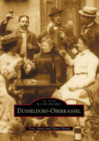 Düsseldorf - Oberkassel (Die Reihe Archivbilder) （5. Aufl. 2017. 136 S. m. über 200 meist histor. Fotos sowie Abb.）