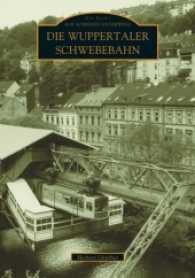 Die Wuppertaler Schwebebahn (Auf Schienen unterwegs) （2. Aufl. 2016. 104 S. m. über 120 Fotos. 235 mm）