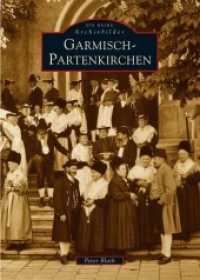Garmisch-Partenkirchen (Die Reihe Archivbilder) （7. Aufl. 2021. 128 S. m. über 200 meist histor. Fotos u. Postktn.）