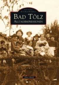 Bad Tölz : Alltagsimpressionen (Archivbilder) （5. Aufl. 2021. 136 S. m. 200 meist histor. Fotos. 235 mm）