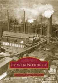 Die Völklinger Hütte (Die Reihe Arbeitswelten) （16. Aufl. 2025. 128 S. 200 SW-Abb. 23.5 cm）