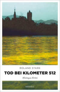 Tod bei Kilometer 512 : Rheingau Krimi (Robert Mayfeld 1) （2007. 240 S. 20.50 cm）