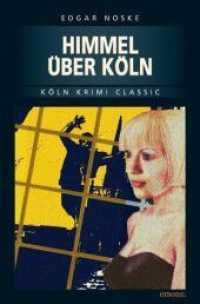 Himmel über Köln (Köln Krimi Classic 7) （1., Aufl. 2008. 224 S. 20.5 cm）