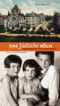 Das jüdische Köln : Geschichte und Gegenwart (NS-Dokumentation) （1., Aufl. 2012. 400 S. zahlr. Abb. 21 cm）