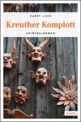 Kreuther Komplott : Kriminalroman (Anneke van Royen und Lukas Schmidtbauer)