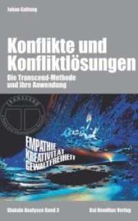 Konflikte & Konfliktlösungen : Die TRANSCEND Methode. Eine Einführung in kreative Konflikttransformation (Globale Analysen 3) （1., Aufl. 2007. 256 S. 15 SW-Abb. 21.5 cm）