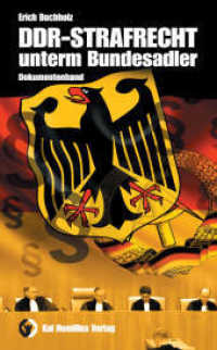 DDR-Strafrecht unterm Bundesadler, Dokumentenband (Edition Zeitgeschichte Bd.55) （2014. 150 S. 21,5 cm）