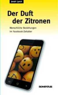 Der Duft der Zitronen : Menschliche Beziehungen im Facebook-Zeitalter （1914. 115 S. 204 mm）