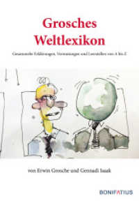 Grosches Weltlexikon : Gesammelte Erklärungen, Vermutungen und Leerstellen von A bis Z （2018. 160 S. 240 mm）