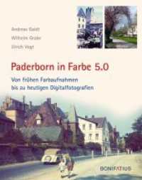 Paderborn in Farbe 5.0 : Von frühen Farbaufnahmen bis zu heutigen Digitalfotografien （2019. 192 S. 295 mm）