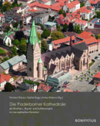 Die Paderborner Kathedrale als Kirchen-, Kunst- und Lebensraum im europäischen Kontext （2020. 239 S. 300 mm）