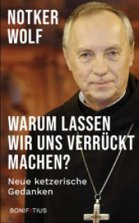 Warum lassen wir uns verrückt machen : Neue ketzerische Gedanken. Krisen und Ängste überwinden: ein Plädoyer für die Furchtlosigkeit. Jesus als Vorbild für kritisches Denken. （2022. 208 S. 215 mm）