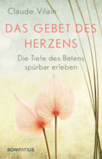 Das Gebet des Herzens : Die Tiefe des Betens spürbar erleben. Christliche Meditation und Herzensgebet: ein spiritueller Weg, um Gottes Nähe intensiv zu erfahren. （2022. 210 S. 215 mm）