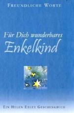 Für Dich wunderbares Enkelkind (Freundliche Worte) （2006. o. Pag. m. zahlr. Farbabb. 15 cm）