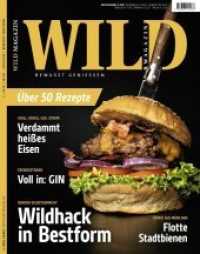 WILD-Magazin Ausg.01/2019 : Bewusst genie&szlig;en! (WILD-Magazin .01/2019) （2019. 148 S. 25 cm）