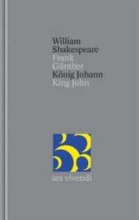 König Johann / King John (Shakespeare Gesamtausgabe, Band 34) - zweisprachige Ausgabe (Shakespeare-Gesamtausgabe 34) （2016. 320 S. Leineneinband mit 2 Lesebändchen. 195 mm）