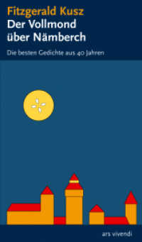 Der Vollmond über Nämberch : Die besten Gedichte aus 40 Jahren （2. Aufl. 2009. 224 S. 21.2 cm）