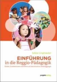 Einführung in die Reggio-Pädagogik : Kinder, Erzieherinnen und Eltern als konstitutives Sozialaggregat （6. Aufl. 2013. 106 S. 4. 210 mm）