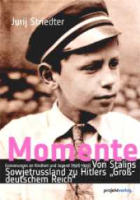 Momente : Erinnerungen an Kindheit und Jugend (1926-1945) - Von Stalins Sowjetrussland zu Hitlers "Gro&szlig;deutschem Reich" （2010. 380 S. 82. 210 mm）