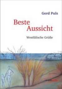 Beste Aussicht : Westfälische Grüße （2014. 219 S. 21 cm）
