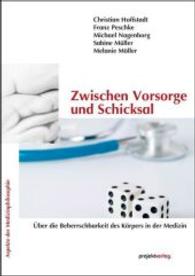 Zwischen Vorsorge und Schicksal : Über die Beherrschbarkeit des Körpers in der Medizin (Aspekte der Medizinphilosophie Bd.15) （2014. 184 S. 210 mm）