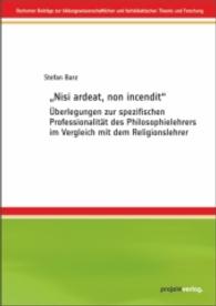 "Nisi ardeat, non incendit" (Bochumer Beiträge zur bildungswissenschaftlichen und fachdidaktischen Theorie und Forschung .9) （2016. 275 S. 210 mm）