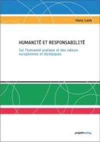 Humanité et responsabilité : Sur l'humanité pratique et des valeurs européennes et olympiques （2016. 217 S. 210 mm）