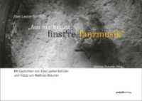"Aus mir braust finst're Tanzmusik" : Mit Gedichten von Else Lasker-Schüler und Fotos von Mathias Brauner （2022. 112 S.）