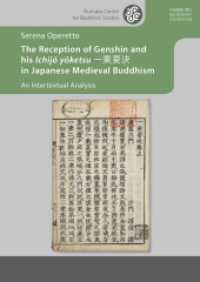 The Reception of Genshin and his Ichijo yoketsu : An Intertextual Analysis (Hamburg Buddhist Studies 18) （2023. 302 S. 220 mm）